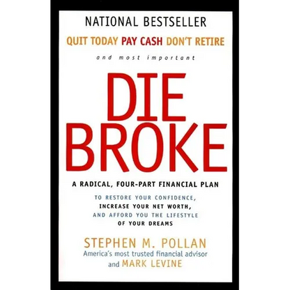 Die Broke: A Radical Four-Part Financial Plan - Paperback
