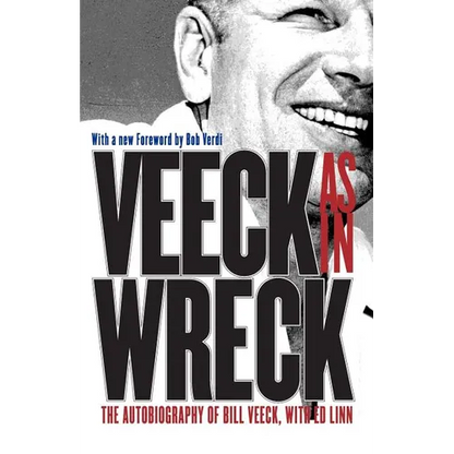 Veeck As In Wreck: The Autobiography of Bill Veeck - Paperback