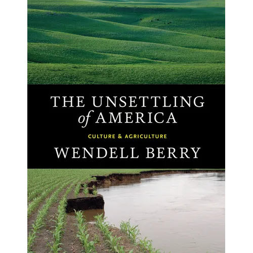 The Unsettling of America: Culture & Agriculture - Paperback