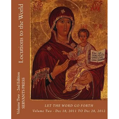 Locutions to the World: Vol. 2 - 2nd Ed. Let the Word Go Forth - Paperback