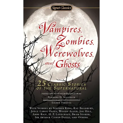 Vampires, Zombies, Werewolves and Ghosts: 25 Classic Stories of the Supernatural - Mass Market Paperbound