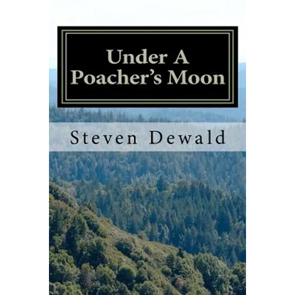 Under A Poacher's Moon: Stories Of A Wisconsin Game Warden - Paperback