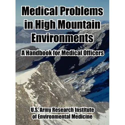 Medical Problems in High Mountain Environments: A Handbook for Medical Officers - Paperback