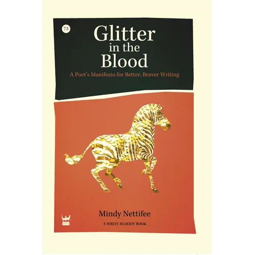 Glitter in the Blood: A Poet's Manifesto for Better, Braver Writing - Paperback