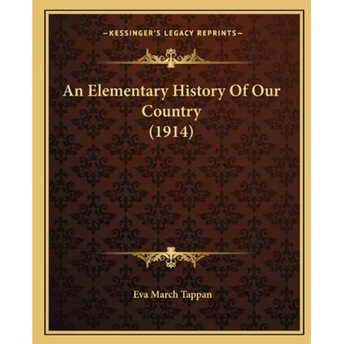 An Elementary History Of Our Country (1914) - Paperback