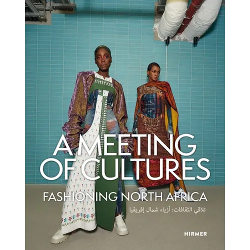A Meeting of Cultures: Fashioning North Africa - Hardcover