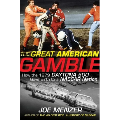 The Great American Gamble: How the 1979 Daytona 500 Gave Birth to a NASCAR Nation - Hardcover