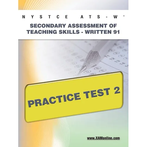 NYSTCE Ats-W Secondary Assessment of Teaching Skills -Written 91 Practice Test 2 - Paperback
