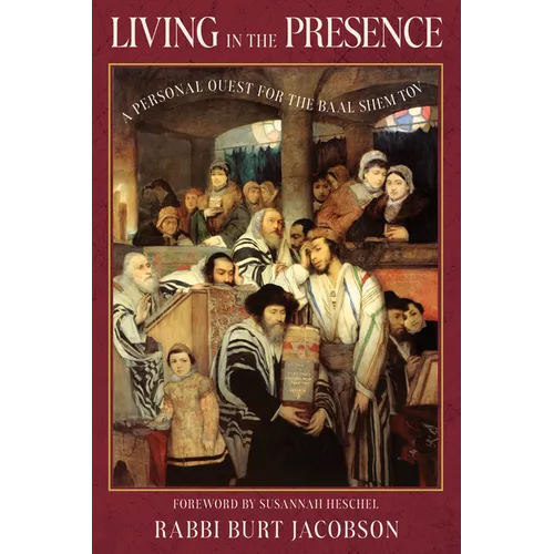 Living in the Presence: A Personal Quest for the Baal Shem Tov - Paperback