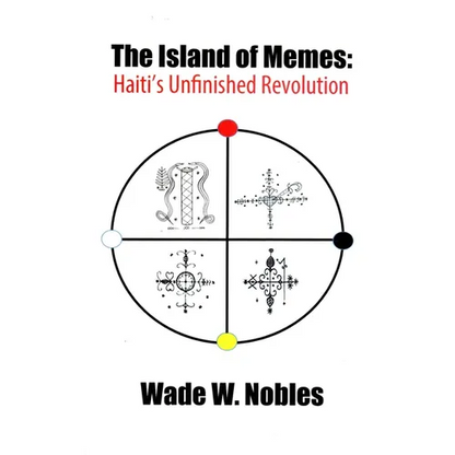 The Island of Memes: Haiti's Unfinished Revolution - Paperback
