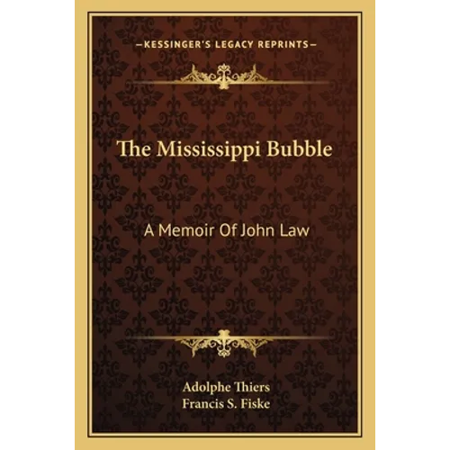 The Mississippi Bubble: A Memoir Of John Law - Paperback