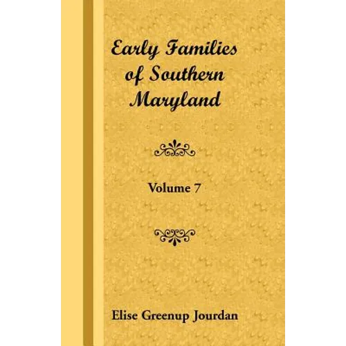 Early Families of Southern Maryland: Volume 7 - Paperback