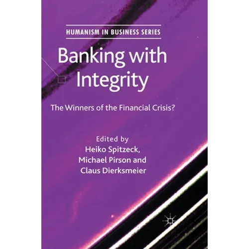 Banking with Integrity: The Winners of the Financial Crisis? - Paperback