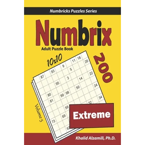 Numbrix Adult Puzzle Book: 200 Extreme (10x10) Puzzles - Paperback