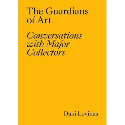 The Guardians of Art: Conversations with Major Collectors - Paperback