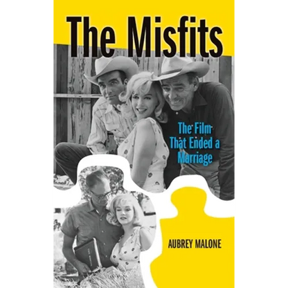 The Misfits (hardback): The Film That Ended a Marriage - Hardcover