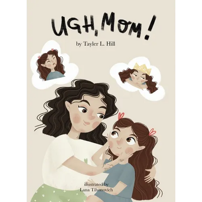 Ugh, Mom! - Hardcover