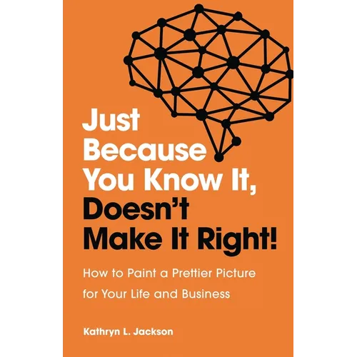 Just Because You Know it, Doesn't Make it Right - Paperback