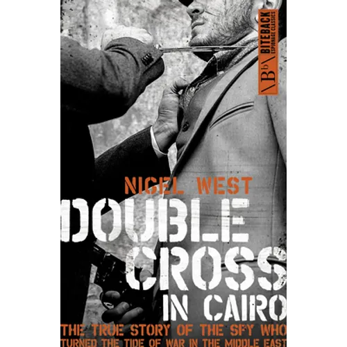 Double Cross in Cairo: The True Story of the Spy Who Turned the Tide of the War in the Middle East - Paperback