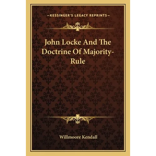 John Locke And The Doctrine Of Majority-Rule - Paperback