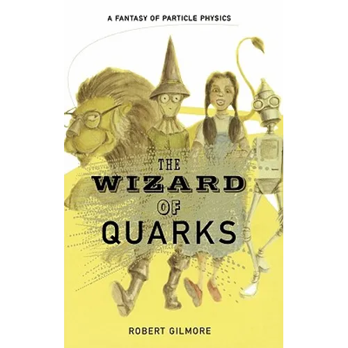 The Wizard of Quarks: A Fantasy of Particle Physics - Hardcover
