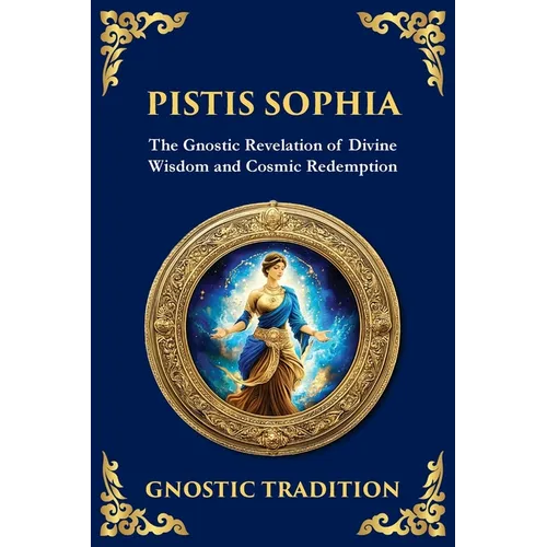 Pistis Sophia: The Mystical Teachings of Light and Redemption - Paperback