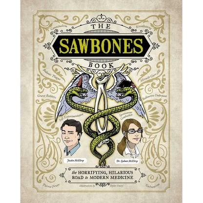 The Sawbones Book: The Hilarious, Horrifying Road to Modern Medicine - Hardcover