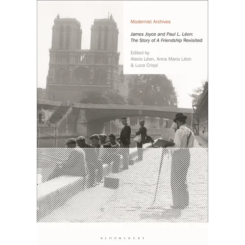 James Joyce and Paul L. Léon: The Story of a Friendship' Revisited - Paperback