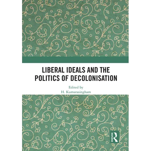 Liberal Ideals and the Politics of Decolonisation - Paperback