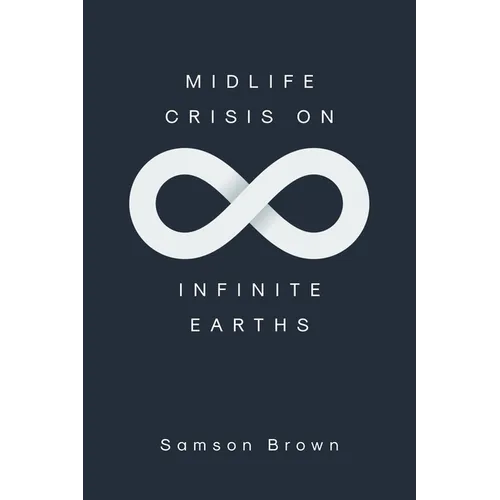 Midlife Crisis on Infinite Earths - Paperback