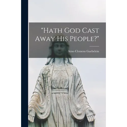 "Hath God Cast Away His People?" [microform] - Paperback
