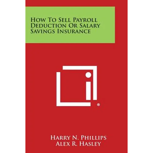 How to Sell Payroll Deduction or Salary Savings Insurance - Paperback