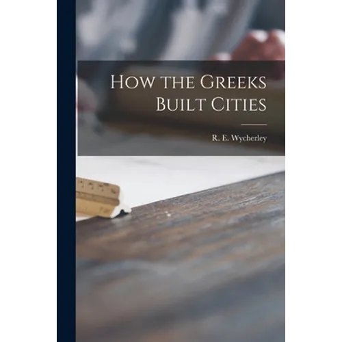 How the Greeks Built Cities - Paperback