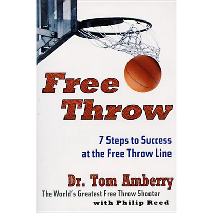 Free Throw: 7 Steps to Success at the Free Throw Line - Paperback