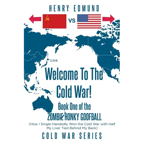 Welcome To The Cold War!: Book One of the Zombie Honky Goofball - Paperback