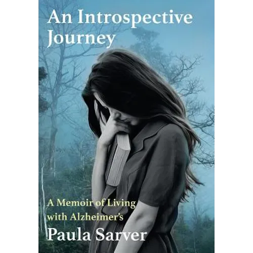 An Introspective Journey: A Memoir of Living with Alzheimer's - Hardcover
