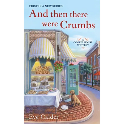 And Then There Were Crumbs: A Cookie House Mystery - Mass Market Paperbound