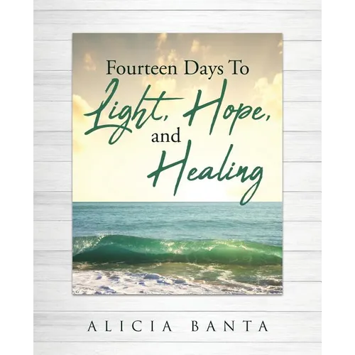 Fourteen Days To Light, Hope, and Healing - Paperback