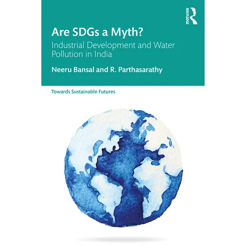 Are Sdgs a Myth?: Industrial Development and Water Pollution in India - Paperback