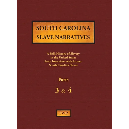 South Carolina Slave Narratives - Parts 3 & 4: A Folk History of Slavery in the United States from Interviews with Former Slaves - Hardcover