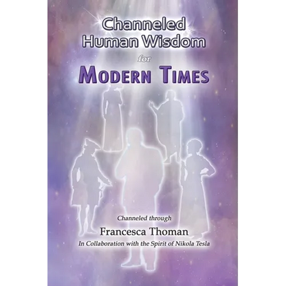 Channeled Human Wisdom for Modern Times - Paperback