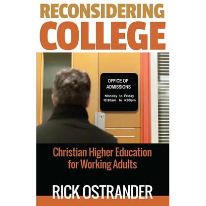 Reconsidering College: Christian Higher Education for Working Adults - Paperback
