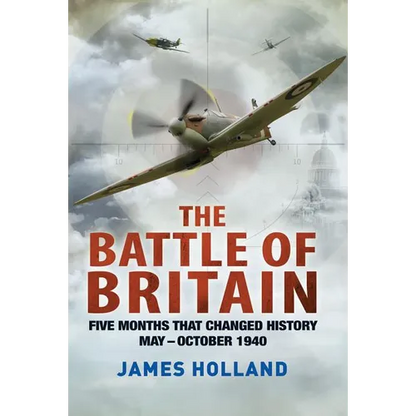 The Battle of Britain: Five Months That Changed History; May-October 1940 - Paperback