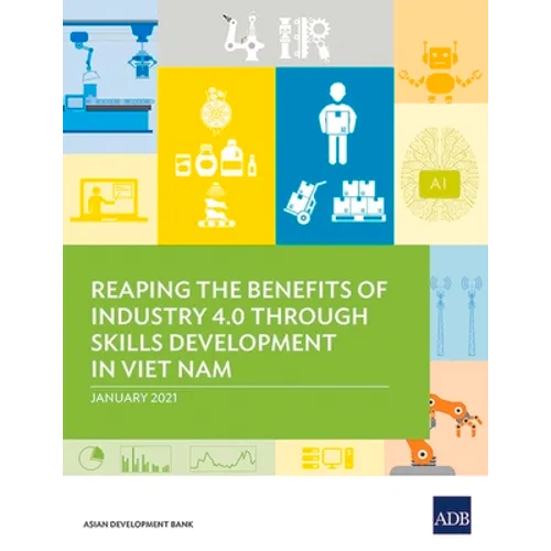 Reaping the Benefits of Industry 4.0 Through Skills Development in Viet Nam - Paperback