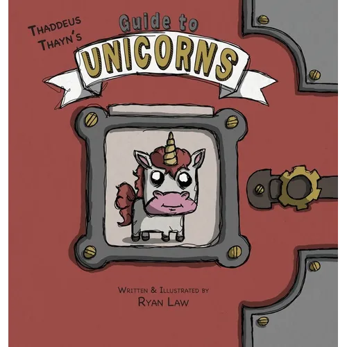 Thaddeus Thayn's Guide to Unicorns - Hardcover