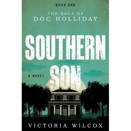 Southern Son: The Saga of Doc Holliday - Paperback