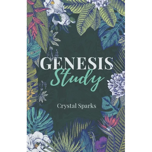 Genesis Study: A Beginners Study Guide into the Book of Genesis - Paperback
