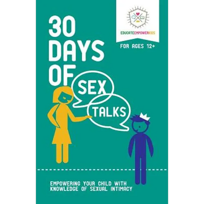 30 Days of Sex Talks for Ages 12+: Empowering Your Child with Knowledge of Sexual Intimacy - Paperback