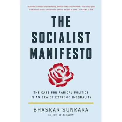 The Socialist Manifesto: The Case for Radical Politics in an Era of Extreme Inequality - Paperback
