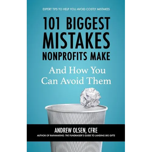 101 Biggest Mistakes Nonprofits Make and How You Can Avoid Them - Paperback